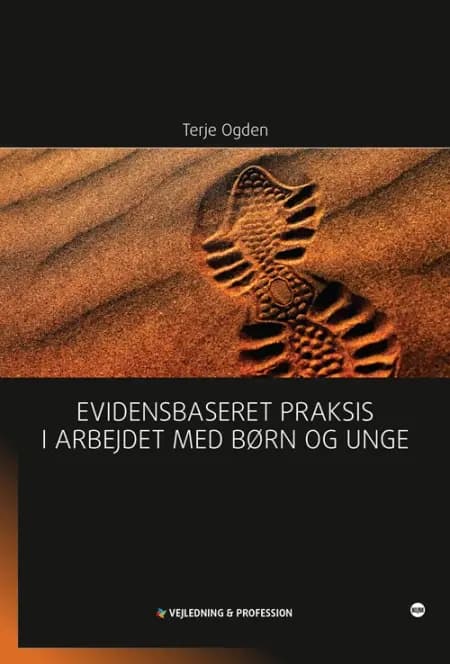 Evidensbaseret praksis i arbejdet med børn og unge af Terje Ogden