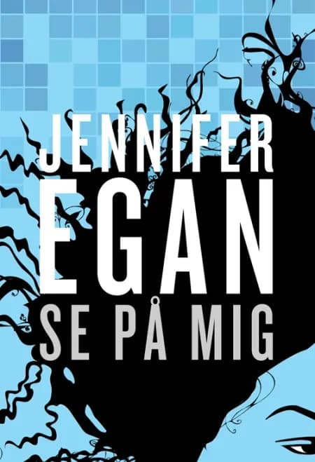Se på mig af Jennifer Egan