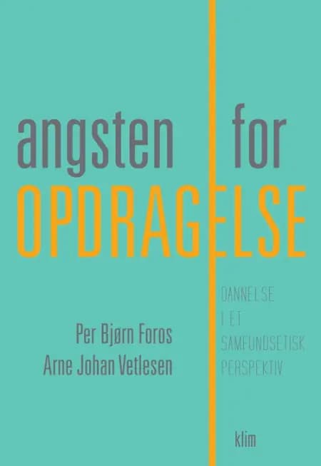 Angsten for opdragelse af Per Bjørn Foros