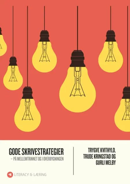 Gode skrivestrategier - på mellemtrinnet og i overbygningen af Trude Kringstad
