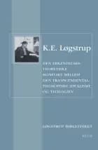 Den erkendelsesteoretiske konflikt mellem den transcendentalfilosofiske idealisme og teologien af K.E. Løgstrup
