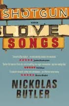 Shotgun lovesongs af Nickolas Butler