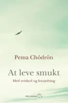 At leve smukt af Pema Chödrön