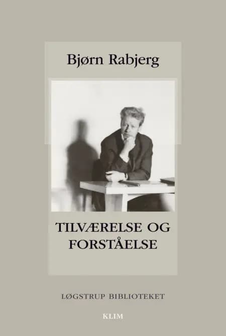 Tilværelse og forståelse af Bjørn Rabjerg