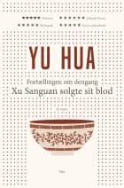Fortællingen om dengang Xu Sanguan solgte sit blod af Yu Hua