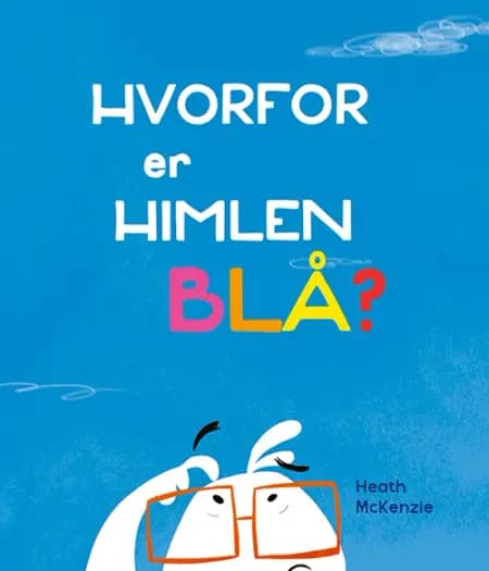 Hvorfor er himlen blå? af Heath McKenzie