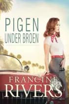 Pigen under broen af Francine Rivers