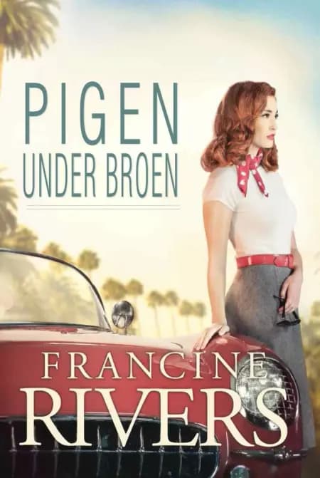 Pigen under broen af Francine Rivers