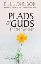 Plads til Guds nærvær af Bill Johnson