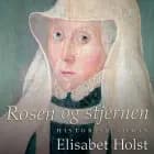 Rosen og stjernen af Elisabet Holst