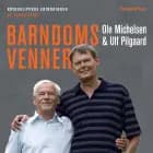 Barndomsvenner af Jakob Kvist, Ulf Pilgaard og Ole Michelsen