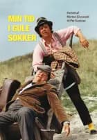 Min tid i gule sokker af Morten Grunwald og Per Kuskner