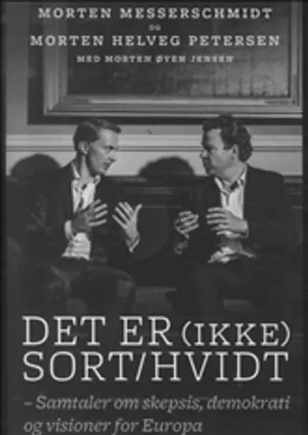 Det er (ikke) sort/hvidt af Morten Messerschmidt