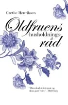 Oldfruens husholdningsråd af Grethe Henriksen og Lizette Ottensten