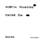 Fryser jeg af Martin Kongstad