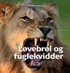 Løvebrøl og fuglekvidder - i Afrika af Mogens Boman