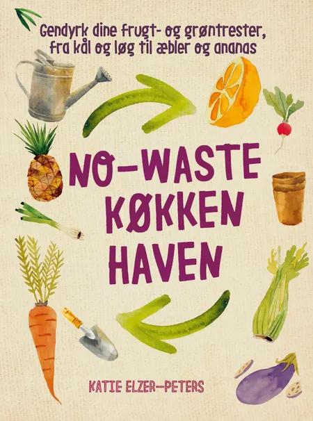 No-waste køkkenhaven af Katie Elzer-Peters