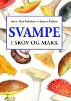 Svampe i skov og mark af Anna-Elise Torkelsen