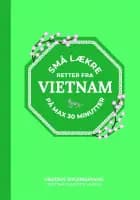 Små lækre retter fra Vietnam af Orathay Souksisavanh