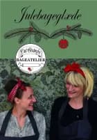 Glutenfri Julebageglæde af Det Glutenfri Bageatelier by Kathrine og Mette Marie