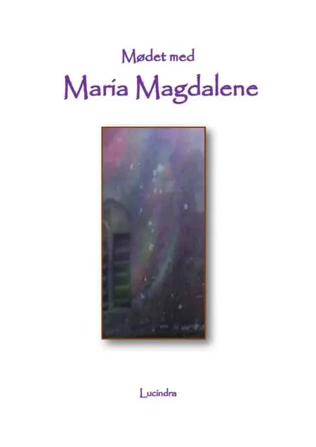 Mødet med Maria Magdalene af Lucindra Light