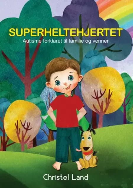 Superheltehjertet: autisme forklaret til familie og venner (dreng) af Christel Land