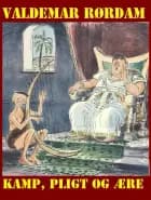 Kamp, pligt og ære af Valdemar Rørdam