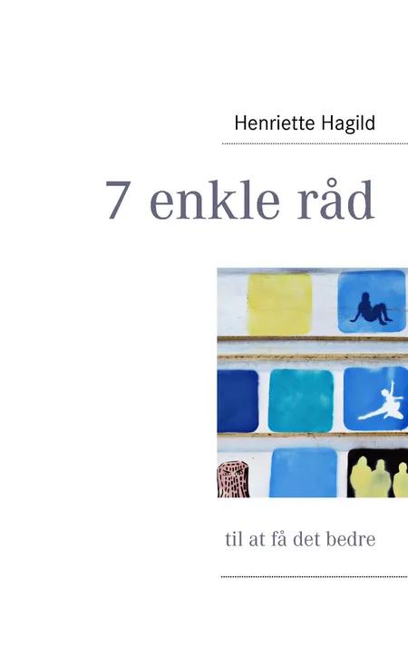7 enkle råd af Henriette Hagild