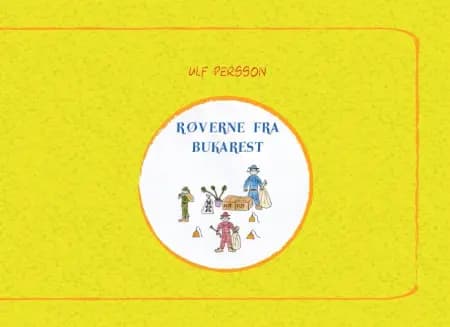 Røverne fra Bukarest af Ulf Persson