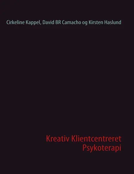 Kreativ Klientcentreret Psykoterapi af Kirsten Haslund