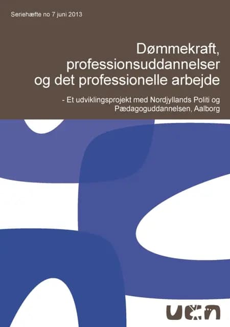 Dømmekraft, professionsuddannelser og det professionelle arbejde af Britta Nørgaard