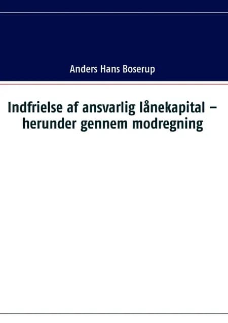 Indfrielse af ansvarlig lånekapital - herunder gennem modregning af Anders Hans Boserup