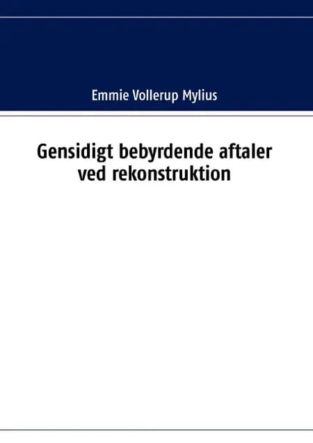 Gensidigt bebyrdende aftaler ved rekonstruktion af Emmie Vollerup Mylius