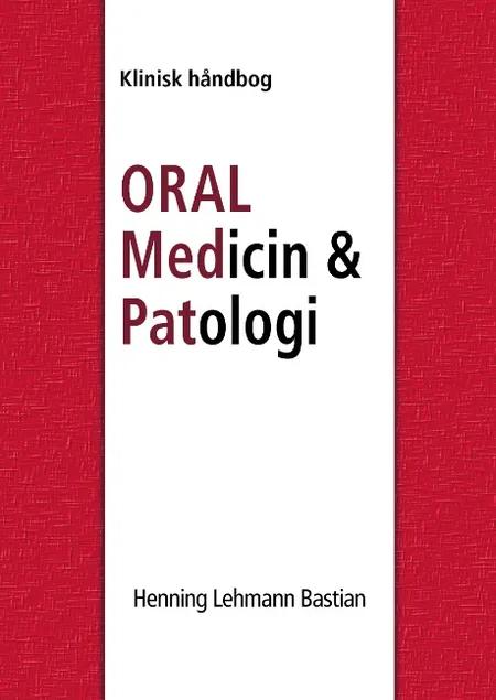 Oral medicin & patologi fra A-Z af Henning Lehmann Bastian