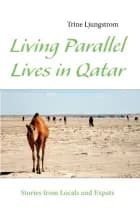 Living parallel lives in Qatar af Trine Ljungstrom