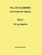 Tal og algebra med historisk tilgang af Gunnar Bomann