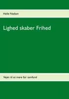 Lighed skaber Frihed af Helle Nielsen