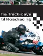 Fra Track-days til Roadracing af Jes Uno Larsen