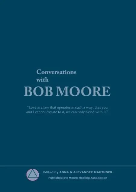 Conversations with Bob Moore af Moore Healing Association