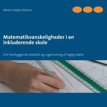 Matematikvanskeligheder i en inkluderende skole af Mette Saaby Nielsen