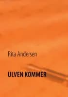 Ulven kommer af Rita Andersen