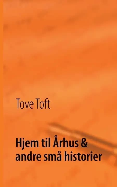 Hjem til Århus af Tove Toft