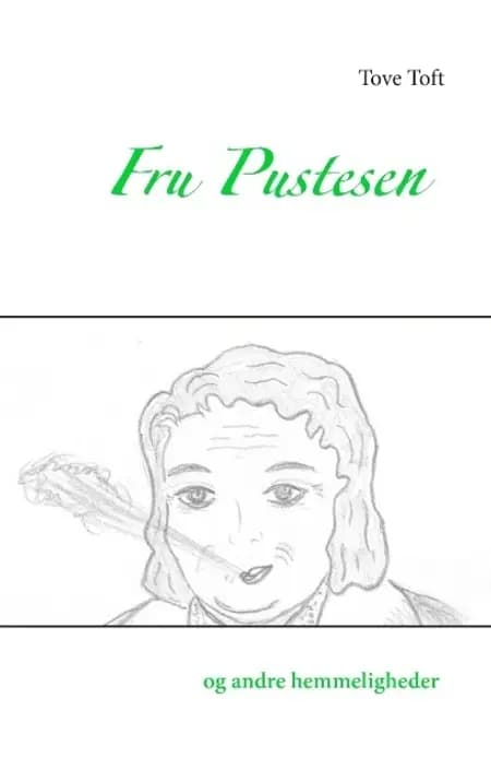 Fru Pustesen og andre hemmeligheder af Tove Toft
