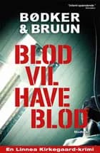 Blod vil have blod af Benni Bødker og Karen Vad Bruun