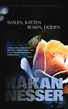 Svalen, katten, rosen, døden af Håkan Nesser