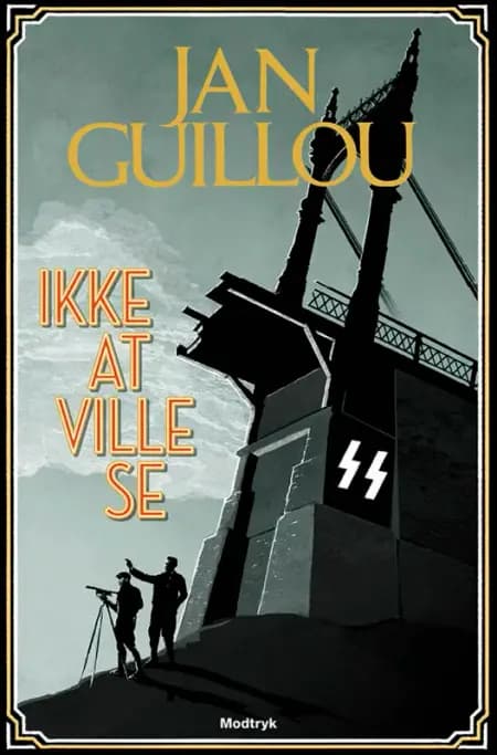 Ikke at ville se af Jan Guillou