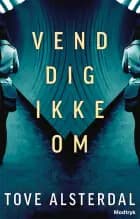 Vend dig ikke om af Tove Alsterdal
