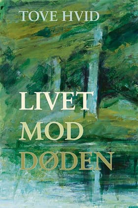 Livet mod døden af Tove Hvid