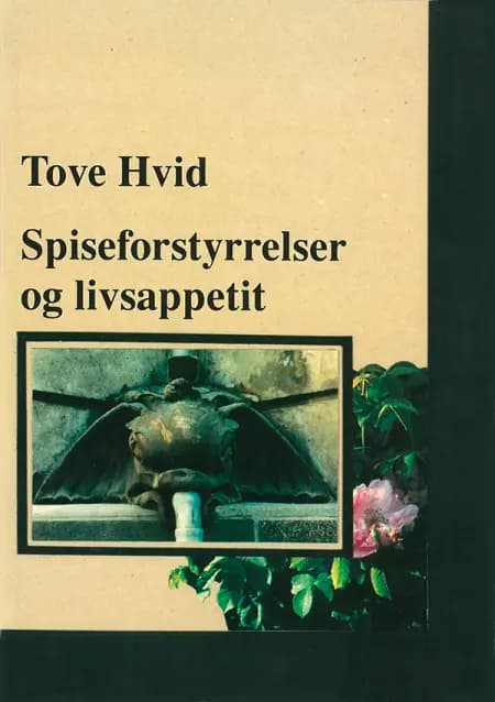 Spiseforstyrrelser og livsappetit af Tove Hvid