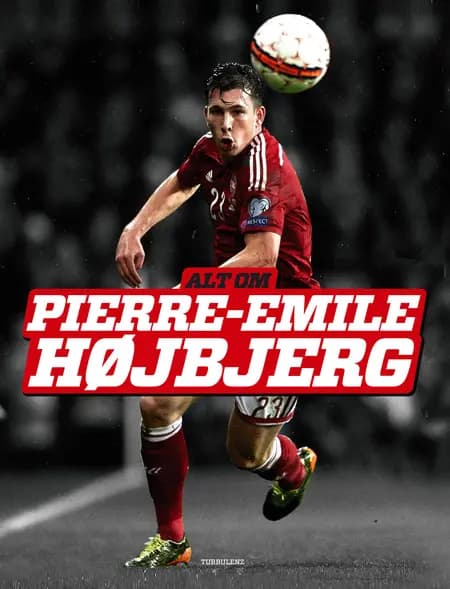 Alt om Pierre-Emile Højbjerg af Erik Christian Larsen